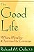 The Good Life by Richard M. Gula The Good Life by Richard M. Gula