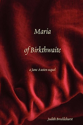 Maria of Birkthwaite: A Jane Austen Sequel (Paperback)