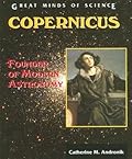 Copernicus: Founder of Modern Astronomy