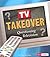 TV Takeover: Questioning Television (Fact Finders: Media Literacy)