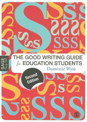 The Good Writing Guide for Education Students (SAGE Study Skills Series)