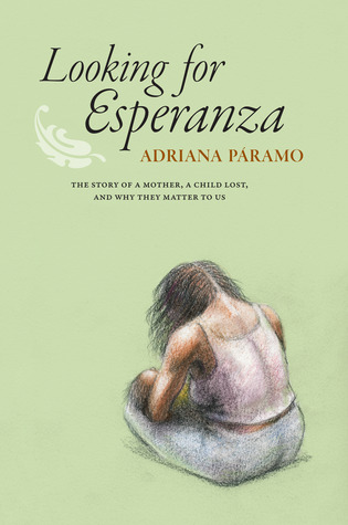 Looking for Esperanza: The story of a mother, a child lost, and why they matter to us (Paperback)