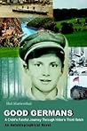 Good Germans: A Child's Fateful Journey Through Hitler's Third Reich