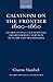 Calvinism on the Frontier 1600-1660: International Calvinism and the Reformed Church in Hungary and Transylvania (Oxford Historical Monographs)