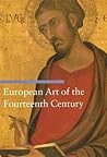 European Art of the Fourteenth Century (Art Through the Centuries)