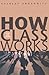 How Class Works: Power and Social Movement