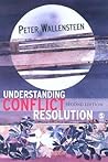 Understanding Conflict Resolution: War, Peace and the Global System Understanding Conflict Resolution: War, Peace and the Global System