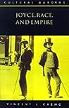 Joyce, Race, and Empire by Vincent John Cheng Joyce, Race, and Empire by Vincent John Cheng