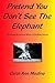 Pretend You Don't See The Elephant: The Family Secrets And Silence of Christian Science