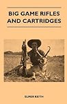 Big Game Rifles And Cartridges Big Game Rifles And Cartridges