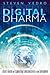 Digital Dharma: A User's Guide to Expanding Consciousness in the Infosphere