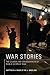 War Stories: The Causes and...