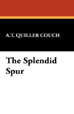 The Splendid Spur (Hardcover)