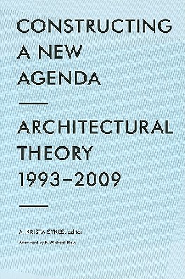 Constructing a New Agenda: Architectural Theory 1993-2009 (Paperback)