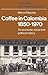 Coffee in Colombia, 1850–19...