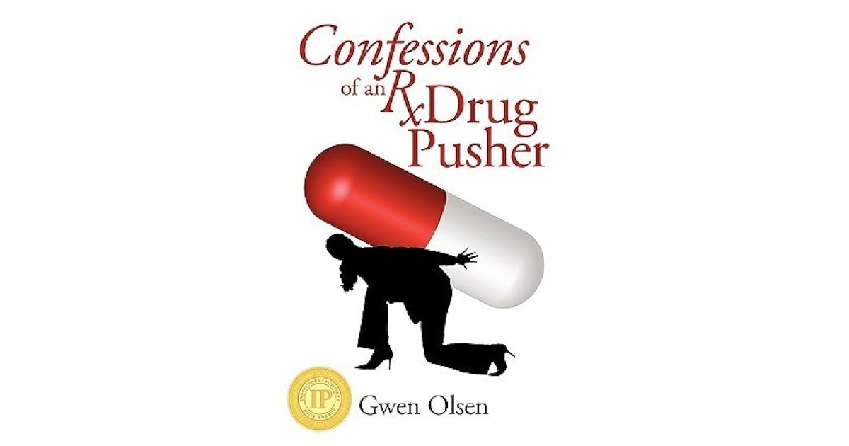 Confessions of an RX Drug Pusher by Gwen Olsen