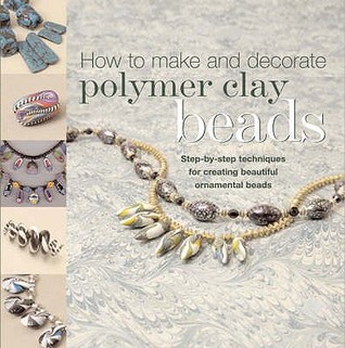How to Make Polymer Clay Beads (Paperback)