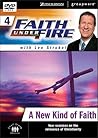 Faith Under Fire 4: A New Kind of Faith: Four Sessions on the Relevance of Christianity