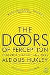 The Doors of Perception and Heaven and Hell by Aldous Huxley