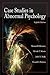 Case Studies in Abnormal Psychology