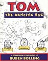 Tom the Dancing Bug: A Collection of Cartoons Tom the Dancing Bug: A Collection of Cartoons