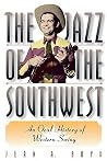 The Jazz of the Southwest by Jean A. Boyd