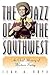 The Jazz of the Southwest: An Oral History of Western Swing