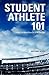 Student Athlete 101: Colleg...