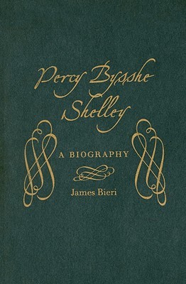 Percy Bysshe Shelley: A Biography (Hardcover)