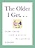 The Older I Get...: Light Verse from a Senior Perspective