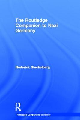 The Routledge Companion to Nazi Germany (Routledge Companions to History)