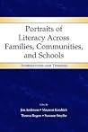 Portraits of Literacy Across Families, Communities, and Schools
