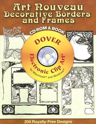 Art Nouveau Decorative Borders and Frames CD-ROM and Book (Dover Electronic Clip Art)
