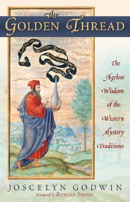 The Golden Thread: The Ageless Wisdom of the Western Mystery Traditions (Paperback, Sewn Binding)