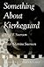 Something About Kierkegaard