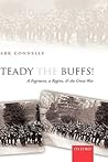Steady The Buffs!: A Regiment, a Region, and the Great War