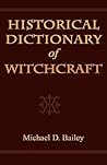 Historical Dictionary of Witchcraft (Historical Dictionaries of Religions, Philosophies, and Movements Series)