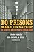 Do Prisons Make Us Safer? by Steven Raphael