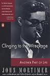 Clinging to the Wreckage: Another Part of Life Clinging to the Wreckage: Another Part of Life