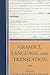 Gramsci, Language, and Translation by Peter Ives