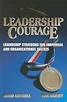 Leadership Courage: Leadership Strategies for Individual and Organizational Success