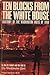 Ten Blocks From The White House Anatomy of the Washington Rio... by Ben W. Gilbert Ten Blocks From The White House Anatomy of the Washington Rio... by Ben W. Gilbert
