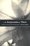 An Interpretation of Desire: Essays in the Study of Sexuality