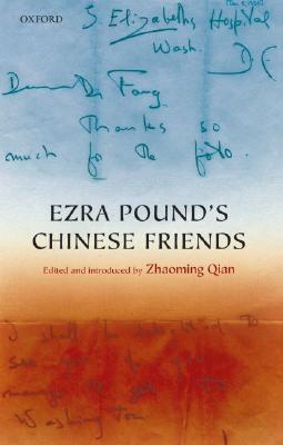 Ezra Pound's Chinese Friends: Stories in Letters (Hardcover)
