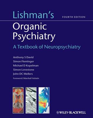 Lishman's Organic Psychiatry: A Textbook of Neuropsychiatry (Hardcover)