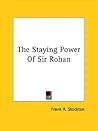 The Staying Power Of Sir Rohan