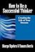 How to Be a Successful Thinker: Creating the Life of Your Dreams