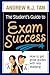 The Student's Guide to Exam Success by Andrew K.J. Tan
