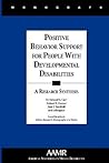 Positive Behavior Support in People With Developmental Disabilities: A Research Synthesis (MONOGRAPHS OF THE AMERICAN ASSOCIATION ON MENTAL RETARDATION) Positive Behavior Support in People With Developmental Disabilities: A Research Synthesis (MONOGRAPHS OF THE AMERICAN ASSOCIATION ON MENTAL RETARDATION)