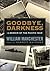 Goodbye, Darkness: A Memoir of the Pacific War